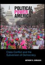 Political Power in America: Class Conflict and the Subversion of Democracy