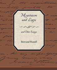 Mysticism and Logic and Other Essays