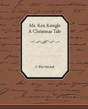 Mr. Kris Kringle a Christmas Tale