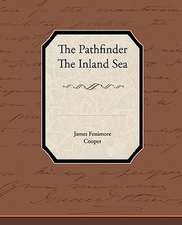 The Pathfinder the Inland Sea: A Romance of an Old World