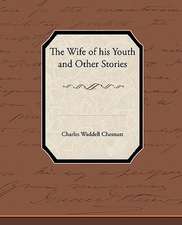 The Wife of His Youth and Other Stories: A Romance of an Old World