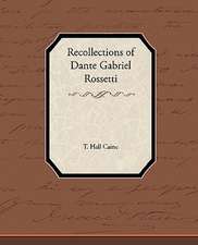 Recollections of Dante Gabriel Rossetti