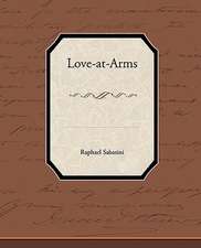 Love-At-Arms: A Romance of an Old World