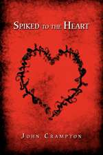 Spiked to the Heart