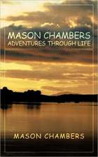 Mason Chambers Adventures Through Life