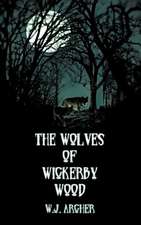 The Wolves of Wickerby Wood