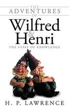 The Adventures of Wilfred and Henri