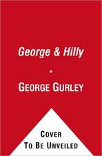 George & Hilly: The Anatomy of a Relationship