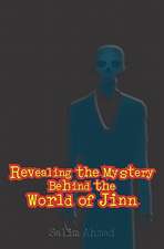 Revealing the Mystery Behind the World of Jinn