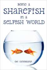 Being a Sharefish in a Selfish World: A Civil War, Post War Novel of Defeat & Devastation, Personal Victory & Peace