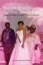 Initiation and Pastoral Psychology: Toward African Personality Theory