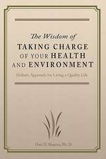 The Wisdom of Taking Charge of Your Health and Environment