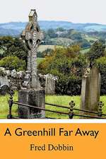 A Greenhill Far Away