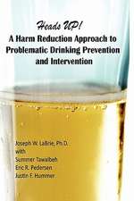 Heads Up, a Harm Reduction Approach to Problematic Drinking Prevention and Intervention