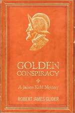 Golden Conspiracy: A Jacsen Kidd Mystery