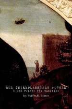 Our Interplanetary Future