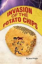 Invasion of the Potato Chips