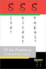 Signs, Science, and Symbols of the Prophecy