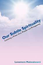 Our Subtle Spirituality