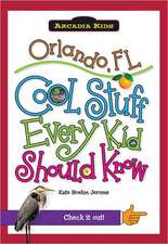 Orlando, FL: Cool Stuff Every Kid Should Know