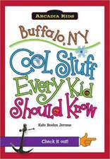 Buffalo, NY: Cool Stuff Every Kid Should Know