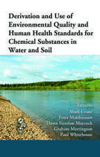 Derivation and Use of Environmental Quality and Human Health Standards for Chemical Substances in Water and Soil