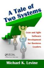 A Tale of Two Systems: Lean and Agile Software Development for Business Leaders