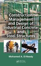 Construction Management and Design of Industrial Concrete and Steel Structures