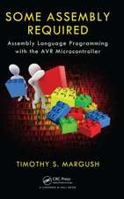 Some Assembly Required: Assembly Language Programming with the AVR Microcontroller