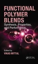 Functional Polymer Blends: Synthesis, Properties, and Performance