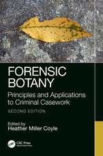 Forensic Botany: Principles and Applications to Criminal Casework