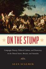 On the Stump: Campaign Oratory and Democracy in the United States, Britain, and Australia