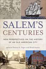 Salem's Centuries: New Perspectives on the History of an Old American City