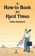 A How-To Book for Hard Times