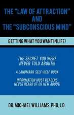 The "Law of Attraction" and the "Subconscious Mind"