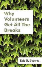 Why Volunteers Get All the Breaks