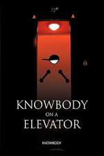 Knowbody on an Elevator