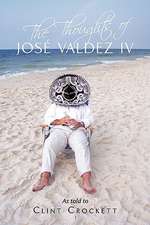 The Thoughts of Jose Valdez IV