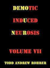 Demotic Induced Neurosis