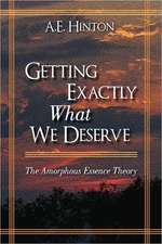 Getting Exactly What We Deserve