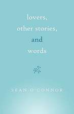 Lovers, Other Stories, and Words