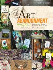 The Art Abandonment Project: Create and Share Random Acts of Art