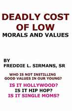 Deadly Cost of Low Morals and Values