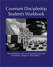 Covenant Discipleship Student's Workbook: The Workbook for a New Sort of Communicant's Class