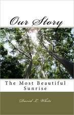 Our Story: The Most Beautiful Sunrise