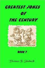 Greatest Jokes of the Century Book 7: Saga of the Sentenial Book Two