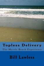 Topless Delivery: The Myrtle Beach Experience