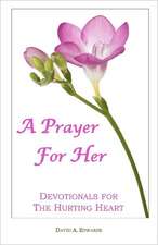 A Prayer for Her: Devotionals for the Hurting Heart