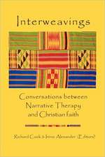 Interweavings: Conversations Between Narrative Therapy and Christian Faith.