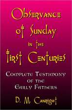 Observance of Sunday in the First Centuries: The Complete Testimony of the Early Fathers